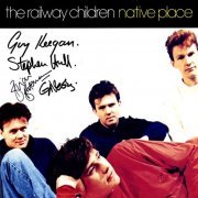 The Railway Children - Native Place (1990)