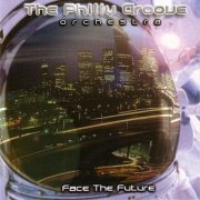 The Philly Groove Orchestra - Face The Future (2011)