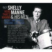 Shelly Manne & His Men - Here's That Manne. Shelly Manne and His Men, Septet And Quintet Sessions 1951-1958 (2009)