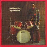 Paul Humphrey - Supermellow (2005)