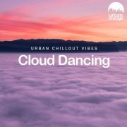 VA - Cloud Dancing - Urban Chillout Vibes (2022)