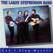 The Larry Stephenson Band - Can't Stop Myself (1993)