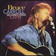 Bruce Carroll - One Summer Evening... Live (1995)