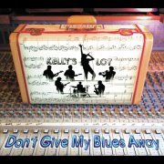 Kelly's Lot - Don't Give My Blues Away (2014)