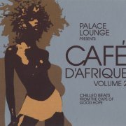 VA - Palace Lounge Presents Café D'Afrique Volume 2 (2006)