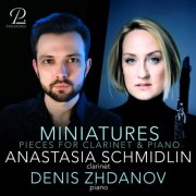 Anastasia Schmidlin & Denis Zhdanov - Miniatures - Pieces for Clarinet & Piano (2025) [Hi-Res]