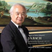 Michio Kobayashi - J.S. Bach: Italian Concerto, French Overture - The Art of Michio Kobayashi I - (2006) [Hi-Res]