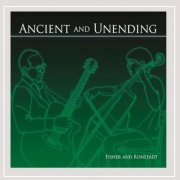 Bobby Fisher, Michael G. Ronstadt - Ancient and Unending (2022)