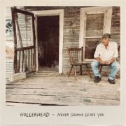 Hollerhead - Never Gonna Leave You (2025)