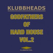 VA - Klubbheads - Godfathers Of Hard House, Vol. 2 (2023)