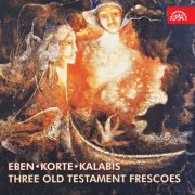 Milan Langer, Ivan Zenaty, Ivan Štraus, Walter Delahunt, Jiří Hurník, Petr Eben - Eben, Korte & Kalabis: Compositions for Violin and Piano (1995)
