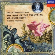 Thomas Trotter - Organ Transcriptions: The Ride Of The Valkyries (1993)