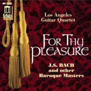 Los Angeles Guitar Quartet - For Thy Pleasure (1996)