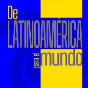 VA - De Latinoamérica para el mundo (2025)