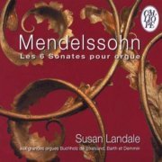 Susan Landale - Mendelssohn: Les 6 Sonates pour Orgue (2009)