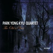 Park Yong Kyu Quartet - The Old Is Best (2020)