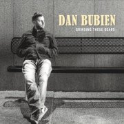 Dan Bubien - Grinding These Gears (2016)