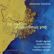 Alexander Hawkins with Rhodri Davies, Hamid Drake, Nicole Mitchell & Matthew Wright - No Nation but Imagination (2026)
