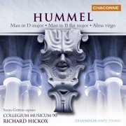 Richard Hickox, Collegium Musicum 90 - Hummel: Mass in D Major, Mass in B-Flat Major & Alma Virgo (2002) Hi-Res