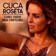 Cuca Roseta - Cabo Verde Nha Cretcheu (Ao Vivo/Tour Nas 9 Ilhas) (2024)