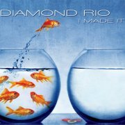 Diamond Rio - I Made It (2015)