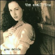 Grey Delisle - The Small Time (2024)