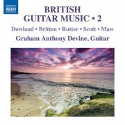 Graham Anthony Devine - British Guitar Music, Vol. 2 (2021) Hi-Res