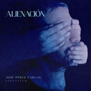 José Pérez Vargas - Alienación (Eléctrico) (2025) Hi-Res
