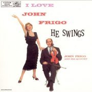 John Frigo ‎-  I Love John Frigo ... He Swings (1957) FLAC