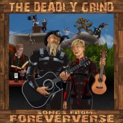 The Deadly Grind - Songs from ForeverVerse (2017)