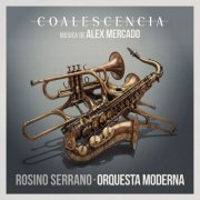 Alex Mercado, Rosino Serrano & Orquesta Moderna - Coalescencia (2026) [Hi-Res]