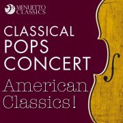 Various Artists - Classical Pops Concert: American Classics! (2019)