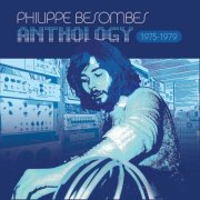 Philippe Besombes - Anthology 1975-1979 (2016)