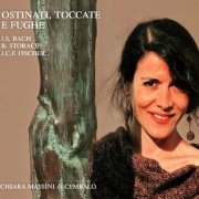 Chiara Massini - Ostinati, Toccate e Fughe (2011)