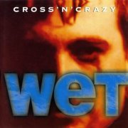 Cross 'N' Crazy - Wet (1996)