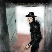 James Bay - Chaos And The Calm 10 Years (2025) [Hi-Res]