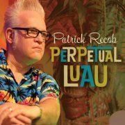 Patrick Recob - Perpetual Luau (2017)