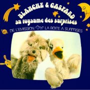 Blanche et Gaspard - Blanche et Gaspard au royaume des surprises (De l'émission TV "la boîte à surprises") (2024)