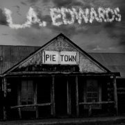 L.A. Edwards - Pie Town (2024) [Hi-Res]