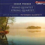 Artur Pizarro, Petersen Quartett - César Franck: Piano Quintet, String Quartet (2008)