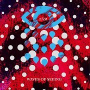 ZĀM - Waves of Seeing (2023) [Hi-Res]