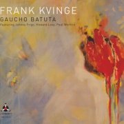 Frank Kvinge - Gaucho Batuta (2012)