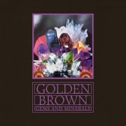 Golden Brown - Gems and Minerals (2021)