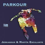 Jerkagram, Martín Escalante - Parkour (2020) [Hi-Res]