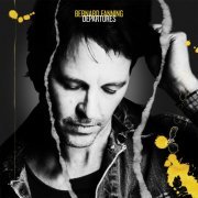 Bernard Fanning - Departures (Deluxe) (2013)