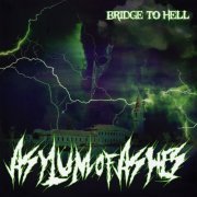 Asylum of Ashes - Bridge To Hell (2023)