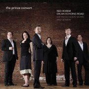 The Prince Consort - Ned Rorem: On and Echoing Road (2009) [Hi-Res]
