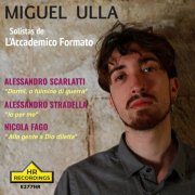 Miguel Ulla - Alessandro Scarlatti, Alessandro Stradella, Nicola Fago: Arias (2024) Hi-Res