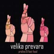 Praline & Fast Food - Velika Prevara (2013)