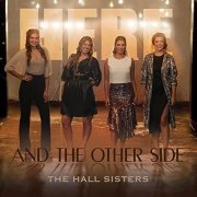 The Hall Sisters - Here & The Other Side (2021) Hi Res